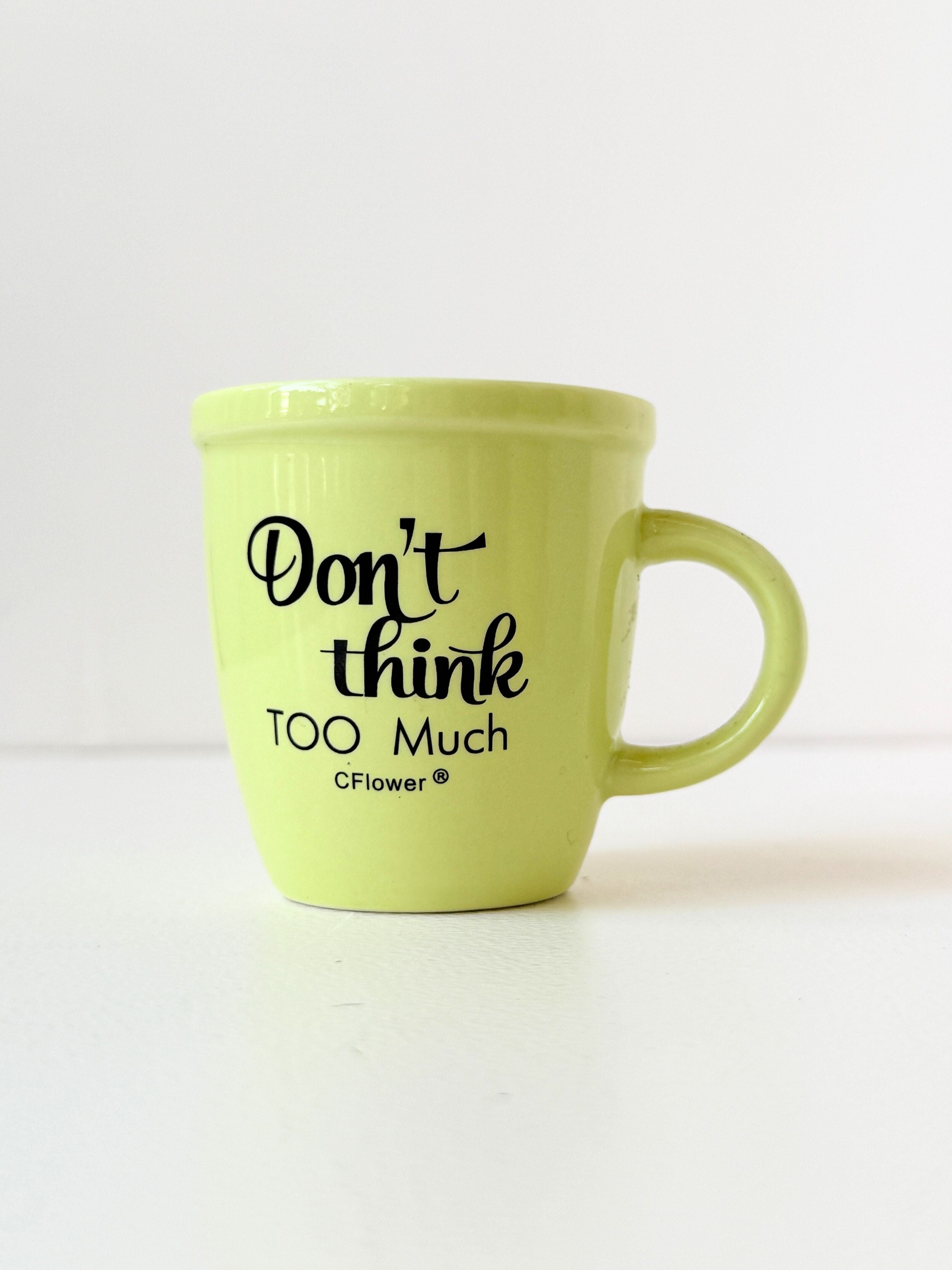 Motivational Ceramic Mini Mugs – “Don’t Think Too Much”, “Enjoy Today”, “Shine Every Day”